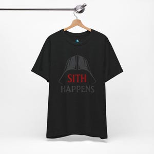 Funny Sith Happens Darth Vader T-Shirt - Star Wars Fan Gift