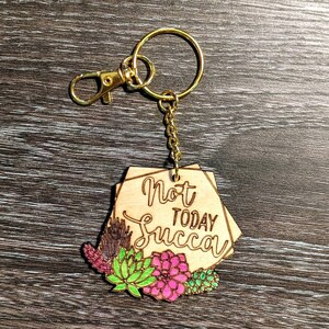 Not Today Succa Keychain