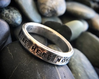 BE HERE NOW— hand forged silver ring