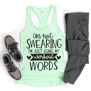 I'm Not Swearing I'm Just Using My Workout Words, Funny Workout Tank, Women's Fitness Tank, Gym Tank, Funny Graphic Tank