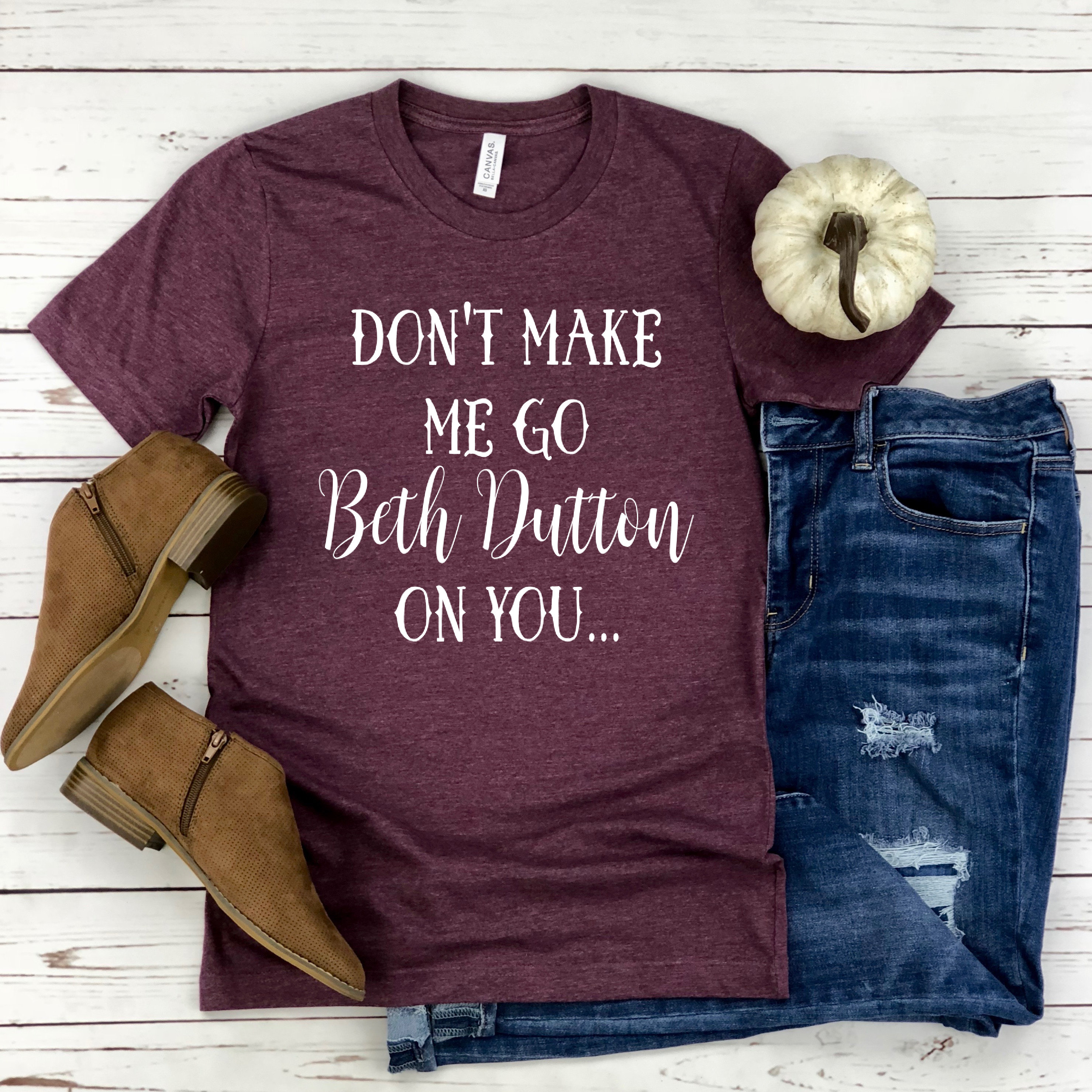 Don't Make Me Go Beth Dutton On You Women's Graphic | Etsy