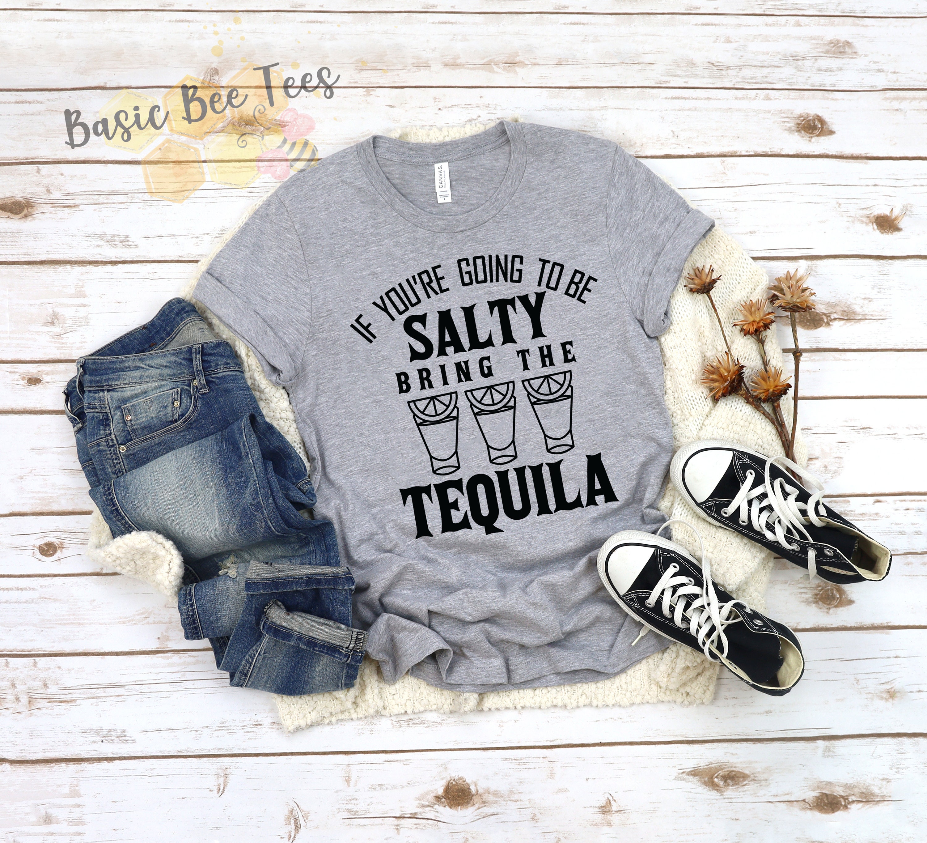 If You're Going to Be Salty Bring the Tequila Funny | Etsy