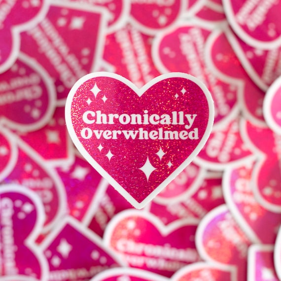 Chronically Overwhelmed Sticker - Pink Pixie Glitter Sticker