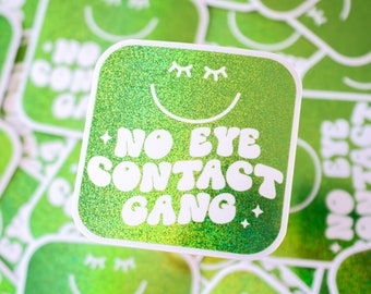 No Eye Contact Gang Sticker - Glitter Sticker - 3"