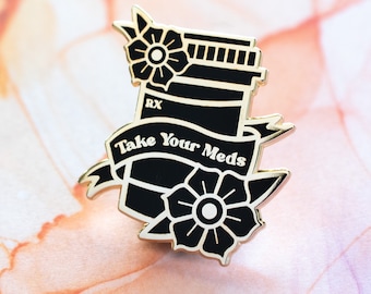 Take Your Meds - Black and Gold