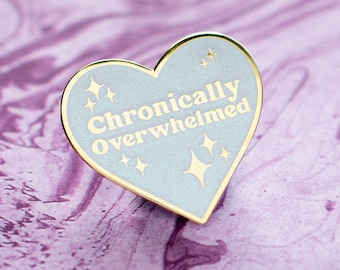 Chronically Overwhelmed Pin - White Glitter and Gold