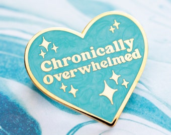 Chronically Overwhelmed Pin - Teal Pearl and Gold