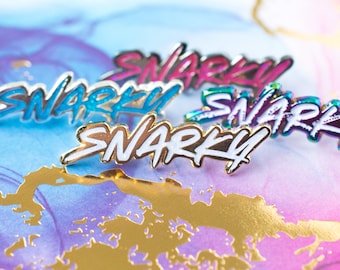 Snarky Pin - Last Chance Sale