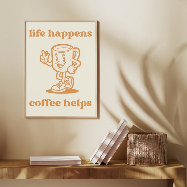 Life Happens, Coffee Helps Retro Character Wall Art, Retro Funny Wall Art, Retro Wall Print, Printable Poster, Digital Download Print