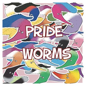 May include: A collection of colorful fuzzy worm toys in various shades, including pink, blue, yellow, green, and black, layered together. The text PRIDE WORMS is printed in large white letters with a dark outline in the center of the image.