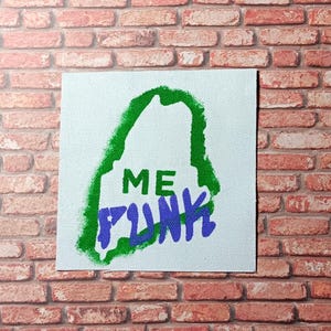 May include: A white canvas with a green outline of the state of Maine. The words "ME FUNK" are written in purple inside the outline.