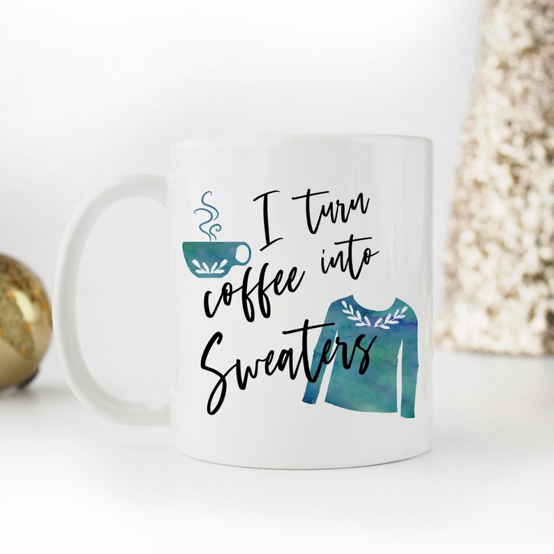 I Turn Coffee into Sweaters Mug image 1