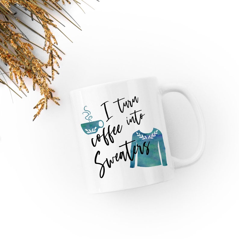 I Turn Coffee into Sweaters Mug image 2