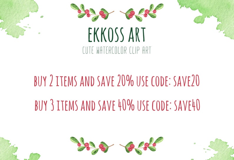 May include: A white background with green watercolor splotches and a green floral border. The text "EKKOSS ART" is in green, and the text "CUTE WATERCOLOR CLIP ART" is in black. The text "BUY 2 ITEMS AND SAVE 20% USE CODE: SAVE20" and "BUY 3 ITEMS AND SAVE 40% USE CODE: SAVE40" is in red.