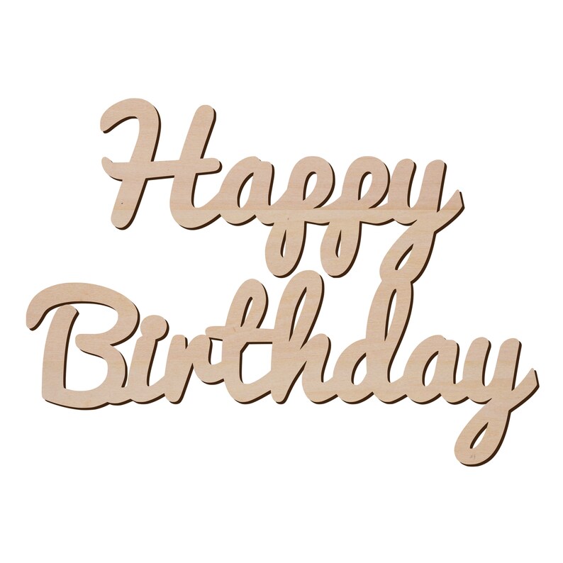 HAPPY BIRTHDAY Sign Wood Cut Out Shape Wooden Word Laser Cut Etsy