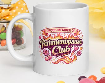 Funny Perimenopause Mug: "Proud Member of Perimenopause Club" Ceramic Coffee Cup
