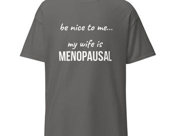 Funny Menopause T-Shirt: Supportive Husband And Wife Gift, Hot Flash Humor