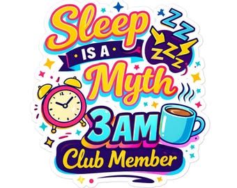 Funny & Bold Menopause and Perimenopause Kiss-Cut Sticker Sleep is a Myth - 3 AM Club Member