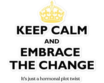 Funny Menopause and Perimenopause Kiss-Cut Sticker Keep Calm & Embrace the Change