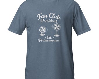 Funny Menopause T-Shirt – Fan Club President Cotton Tee