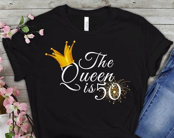 50th Birthday Gift For Women | The Queen Is 50 | 50th Birthday Shirt For Her