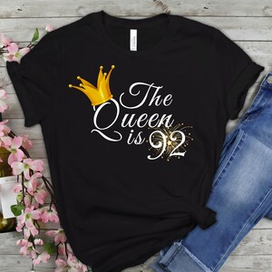 92nd Birthday Gift For Women | The Queen Is 92 | 92nd Birthday Shirt For Her