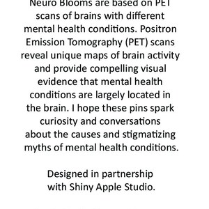 Op de afbeelding: Neuro Blooms is een project dat PET-scans gebruikt om de hersenactiviteit bij mensen met verschillende psychische aandoeningen te visualiseren. De tekst legt uit dat het project tot doel heeft om nieuwsgierigheid en gesprekken over psychische aandoeningen aan te wakkeren. De tekst bevat ook contactgegevens voor het project.