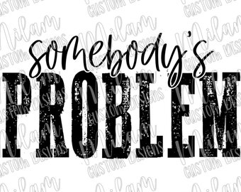 Somebody S Problem Etsy