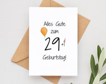 May include: A white card with black text that reads "Alles Gute zum 29+ Geburtstag!"  There is a small orange balloon and a party hat drawn on the card.