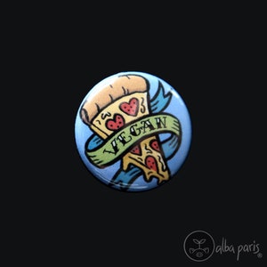 Vegan Pizza - 1" BUTTON - Vegan Foodie, Badge, Vegan Food, Vegan Tattoo, Veganism