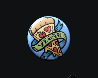 Vegan Pizza - 1" BUTTON - Vegan Foodie, Badge, Vegan Food, Vegan Tattoo, Veganism