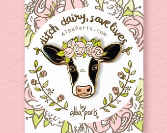 Ditch Dairy - Hard Enamel Pin - Original Pin, Dairy Free, Dairy-free, Not Your Mom Not Your Milk, Cow, Animal rights, Cow, Flower Crown