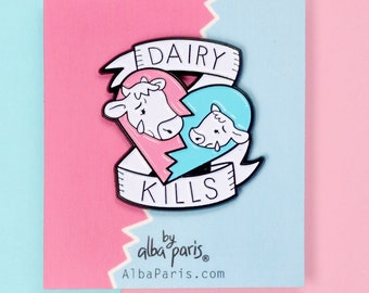 Dairy Kills PIN - Dairy Free, Dairy-free, Not Your Mom Not Your Milk, Cow, Animal rights, Calf, Baby Cow, Vegan, Enamel Pin, Badge