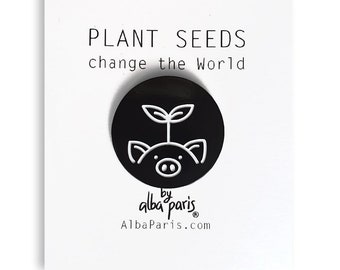 Plant Seeds, Change The World - SOFT ENAMEL PIN - Pig Pin, Vegan Pin, Animal Rights, Grow seeds, Animal Rights