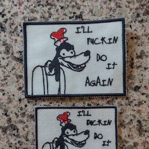 Goofy Meme Patch Ill do it again Etsy