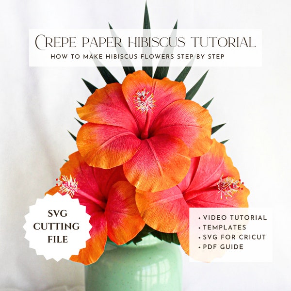 Modèle de fleur d'hibiscus en papier crêpe, tutoriels pdf fleurs en papier, svg pour cricut, comment faire, motif fleurs tropicales, fleurs en papier DIY