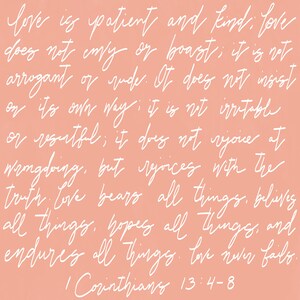 1 Corinthians 13 “Love is…” Bible Verse