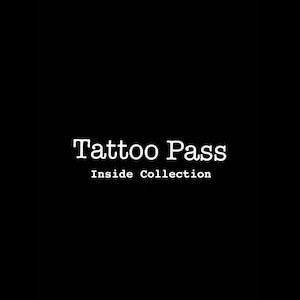 Tattoo Pass- Inside Collection