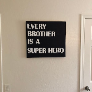 Every Brother Is A Super Hero Sign, Boys&#39; Wall Sign, boys&#39; bedroom, super hero sign, 22&quot;x24&quot;