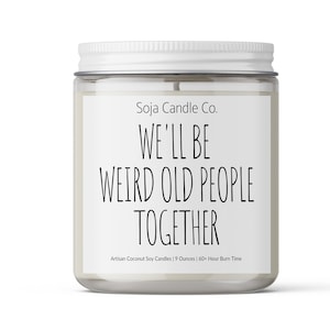 Old Together, Funny Best Friend Gift, best friend candle, gift for her, Gift for bff, funny gifts for friend, thinking of you, custom gifts,
