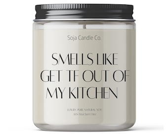 Out Of My Kitchen, Smells Like,Funny candle, funny gift, humor candle, soy candle, home decor, daily reminder, kitchen decor, humor candle,