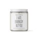 Best Friend Gift, Personalized Creative gift for best friend, Scented candles Gift for her, Bff Birthday Gift | I Hate Everybody But you |