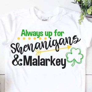 Always up for Shenanigans and Malarkey shamrock svg, St Patrick&#39;s day svg Saint patricks, svg st patricks day dxf Sublimation Print design