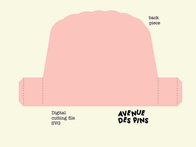 May include: A light pink digital cutting file SVG, featuring a scalloped top and rectangular base with side tabs. The text "back piece" is visible, along with "Digital cutting file SVG" and the "AVENUE DES PINS" logo.