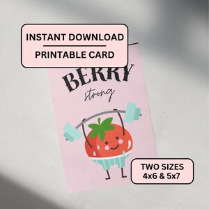 May include: Pink printable card with a cartoon tomato lifting weights. The card reads "BERRY strong" and "INSTANT DOWNLOAD PRINTABLE CARD". The card is available in two sizes: 4x6 and 5x7 inches.