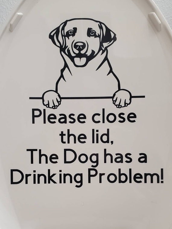 Utoimkio Please Close The Lid The Dog Has Drinking Problems Toilet Decals Toilet Lid Decals