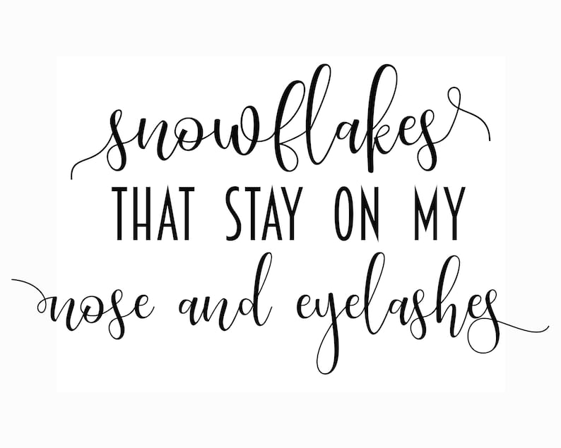Snowflakes That Stay On My Nose And Eyelashes Print Etsy