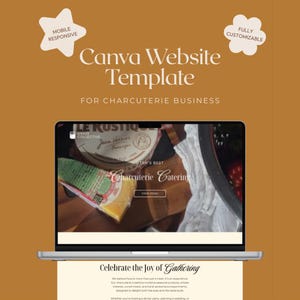 May include: A laptop displays a Canva website template for a charcuterie business. The screen shows a charcuterie board with cheese and meats. Text includes "Mobile Responsive" and "Fully Customizable". The background is a warm, earthy tone.