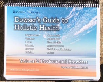 Dowser's Guide to Holistic Health, Volume 2:  Products and Producers