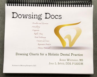 Dowsing Docs: Dowser's Guide to a Holistic Dental Practice